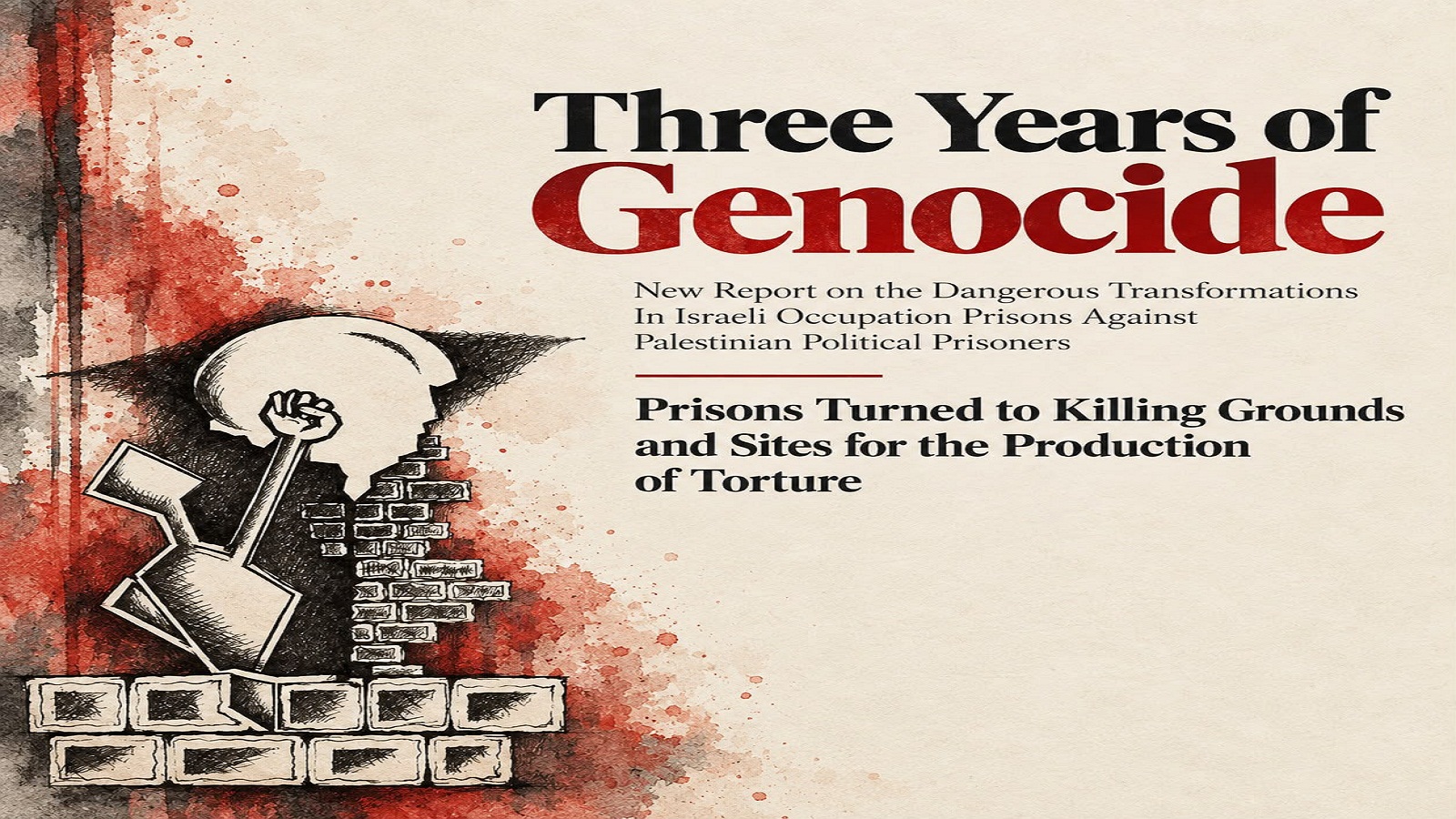 Three Years of Genocide: New Report by Palestinian Prisoners’ Institutions Warns of Unprecedented Escalation Against Political Prisoners